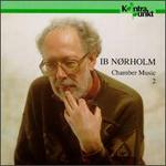 Ib N�rholm: Chamber Music, Vol. 2