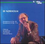 Ib N�rholm: Symphony 7 Op. 85; Symphony 8 Op. 114