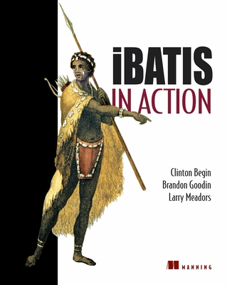 iBatis in Action - Begin, Clinton, and Goodin, Brandon, and Meadors, Larry