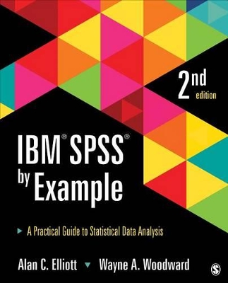 IBM SPSS by Example: A Practical Guide to Statistical Data Analysis - Elliott, Alan C, and Woodward, Wayne A