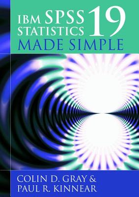 IBM SPSS Statistics 19 Made Simple - Gray, Colin D., and Kinnear, Paul R.