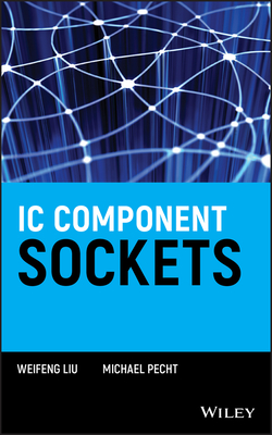 IC Component Sockets - Liu, Weifeng, and Pecht, Michael G