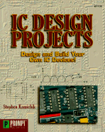 IC Design Projects: Design and Build Your Own IC Devices! - Kamichik, Stephen