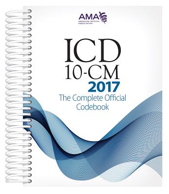 ICD-10-CM: The Complete Official Code Set - American Medical Association
