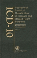 ICD-10 International Statistical Classification of Diseases and Related Health Problems: Volume 1: Tabular List