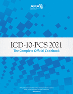 ICD-10-PCs 2021: The Complete Official Codebook