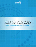 ICD-10-PCs 2025 the Complete Official Codebook