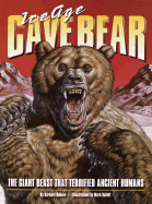 Ice Age Cave Bear: The Giant Beast That Terrified Ancient Humans