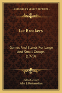 Ice Breakers: Games and Stunts for Large and Small Groups (1920)