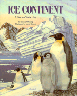 Ice Continent: A Story of Antarctica