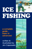 Ice Fishing: A Complete Guide, Basic to Advanced