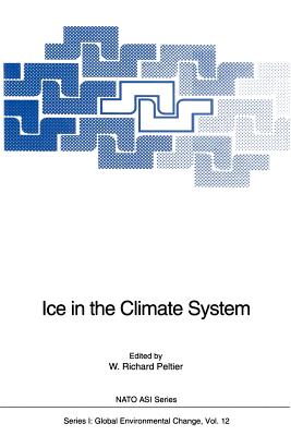 Ice in the Climate System - Peltier, W Richard (Editor)