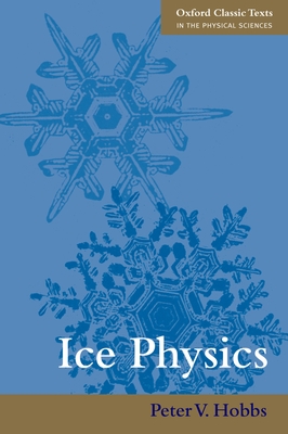 Ice Physics - Hobbs, Peter V