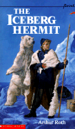 Iceberg Hermit - Roth, Arthur