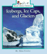 Icebergs, Ice Caps, and Glaciers