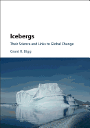 Icebergs: Their Science and Links to Global Change