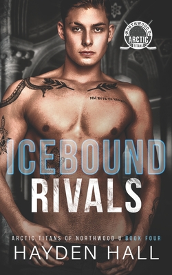 Icebound Rivals - Hall, Hayden