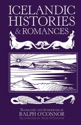 Icelandic Histories & Romances - O'Connor, Ralph