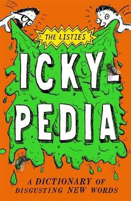 Ickypedia - Higgins, Richard, and Kelly, Matt, and Listies, The