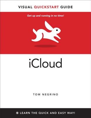 Icloud: Visual QuickStart Guide - McNulty, Scott, and Negrino, Tom