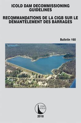 ICOLD Dam Decommissioning - Guidelines - ICOLD, CIGB (Editor)