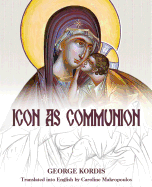 Icon as Communion: The Ideals and Compositional Principles of Icon Painting