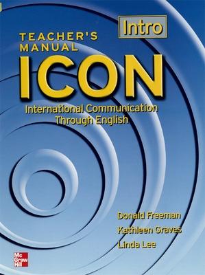 Icon: International Communication Through English - Intro - Freeman, Donald, and Graves, Kathleen, Dr., and Lee, Linda