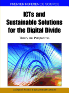 ICTs and Sustainable Solutions for the Digital Divide: Theory and Perspectives