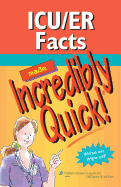 Icu/Er Facts Made Incredibly Quick (Incredibly Easy! Series�)