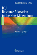 ICU Resource Allocation in the New Millennium: Will We Say "No"?