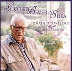 I'd Rather Have Jesus: A 20 Song Treasury