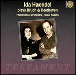 Ida Haendel plays Bruch & Beethoven - Ida Haendel (violin); Philharmonia Orchestra; Rafael Kubelik (conductor)