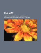 Ida May: A Story of Things Actual and Possible