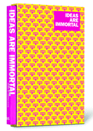 Ideas Are Immortal