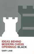 Ideas Behind Modern Chess Openings: Black