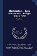 Identification of Toxic Substances in the Upper Illinois River: Final Report