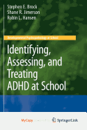 Identifying, Assessing, and Treating ADHD at School