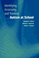 Identifying, Assessing, and Treating Autism at School
