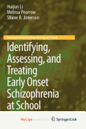 Identifying, Assessing, and Treating Early Onset Schizophrenia at School