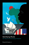 Identifying Roots: Alex Haley and the Anthropology of Scriptures