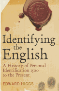 Identifying the English: A History of Personal Identification 1500 to the Present