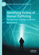 Identifying Victims of Human Trafficking: The Legal Issues, Challenges and Barriers
