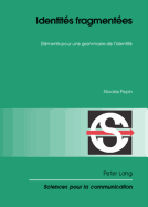 Identites Fragmentees: Elements Pour Une Grammaire de l'Identite