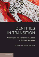 Identities in Transition: Challenges for Transitional Justice in Divided Societies