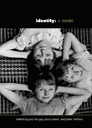 Identity: A Reader - Du Gay, Paul (Editor), and Evans, Jessica (Editor), and Redman, Peter (Editor)