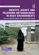 Identity, Agency and Fieldwork Methodologies in Risky Environments