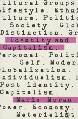 Identity and Capitalism - Moran, Marie