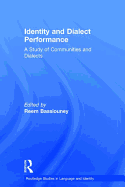 Identity and Dialect Performance: A Study of Communities and Dialects
