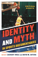 Identity and Myth in Sports Documentaries: Critical Essays