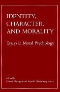 Identity, Character, and Morality: Essays in Moral Psychology